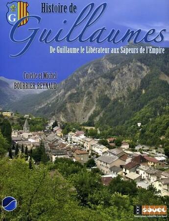 Couverture du livre « Histoire de Guillaumes ; de Guillaume le libérateur aux sapeurs de l'Empire » de Colette Bourrier-Reynaud et Michel Bourrier-Reynaud aux éditions Serre