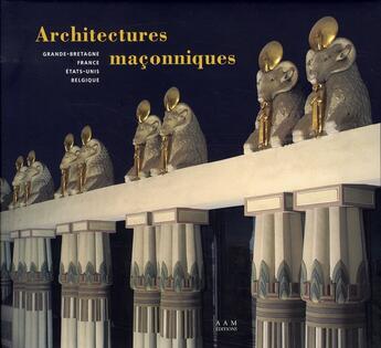 Couverture du livre « Architectures maçonniques ; gb, france, usa, belgique » de  aux éditions Aam - Archives D'architecture Moderne