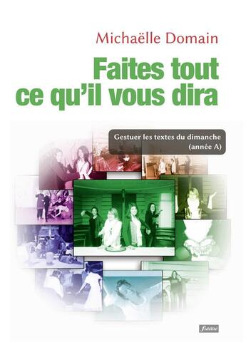 Couverture du livre « Faites tout ce qu'il vous dira » de Michaelle Domain aux éditions Fidelite