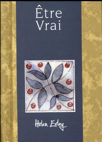 Couverture du livre « Être vrai » de Helen Exley aux éditions Exley