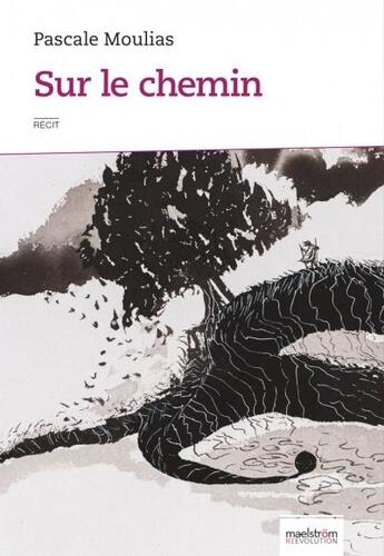 Couverture du livre « Sur le chemin alerte » de Moulias Pascale aux éditions Maelstrom