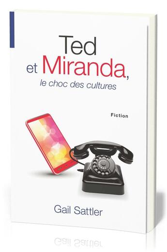 Couverture du livre « Ted et Miranda ; le choc des cultures » de Gail Sattler aux éditions Ourania