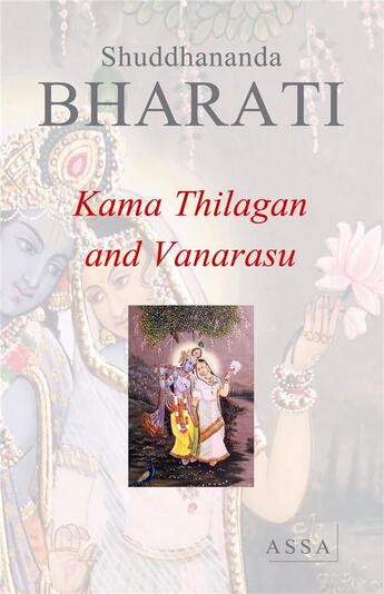 Couverture du livre « Kama thilagan and vanarasu, stage drama » de Bharati Shuddhananda aux éditions Assa