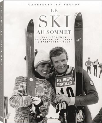 Couverture du livre « Le ski au sommet ; ses légendes, ses stations cultes » de Gabriella Le Breton aux éditions Teneues - Livre