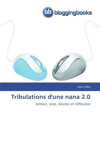 Couverture du livre « Tribulations d'une nana 2.0 » de Who-C aux éditions Bloggingbooks