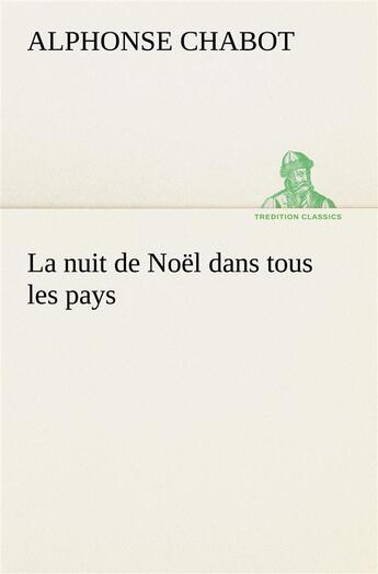 Couverture du livre « La nuit de noel dans tous les pays » de Chabot Alphonse aux éditions Tredition