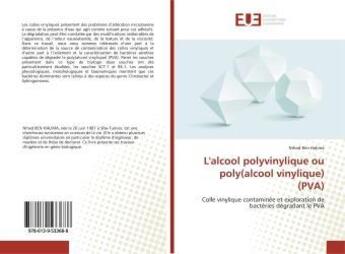 Couverture du livre « L'alcool polyvinylique ou poly(alcool vinylique) (pva) - colle vinylique contaminee et exploration d » de Kemamen Lucio aux éditions Editions Universitaires Europeennes