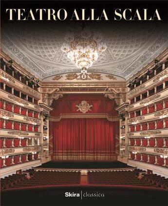 Couverture du livre « Teatro alla scala: the illustrated history » de Lanfossi aux éditions Skira