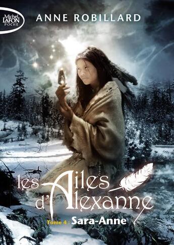 Couverture du livre « Les ailes d'Alexanne Tome 4 : Sara-Anne » de Anne Robillard aux éditions Michel Lafon Poche