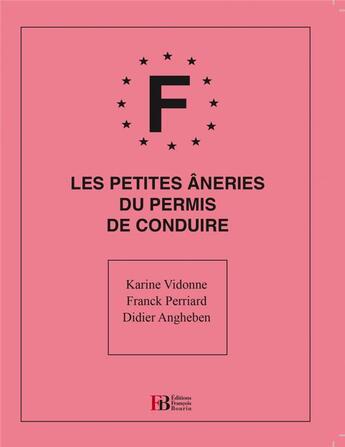 Couverture du livre « Les petites âneries du permis de conduire » de Franck Perriard et Didier Angheben et Karine Vidonne aux éditions Les Peregrines