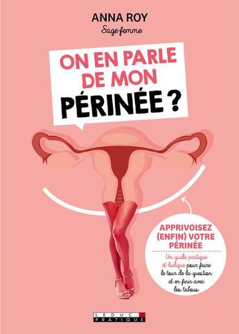 Couverture du livre « On en parle de mon perinée ? » de Anna Roy aux éditions Leduc