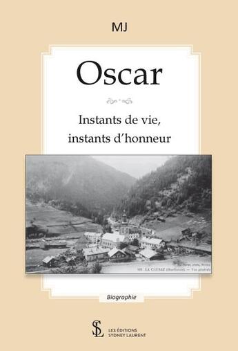 Couverture du livre « Oscar - instants de vie, instants d honneur » de Mj aux éditions Sydney Laurent