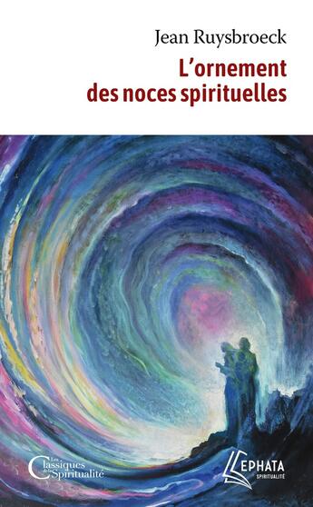 Couverture du livre « L'ornement des noces spirituelles » de Jean Ruysbroeck aux éditions Ephata