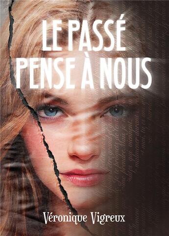 Couverture du livre « Le passé pense à nous » de Veronique Vigreux aux éditions Bookelis