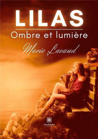 Couverture du livre « Lilas : Ombre et lumière » de Marie Lavaud aux éditions Le Lys Bleu