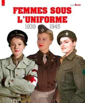 Couverture du livre « Femmes sous l'uniforme : 1939-1945 » de  aux éditions Histoire Et Collections