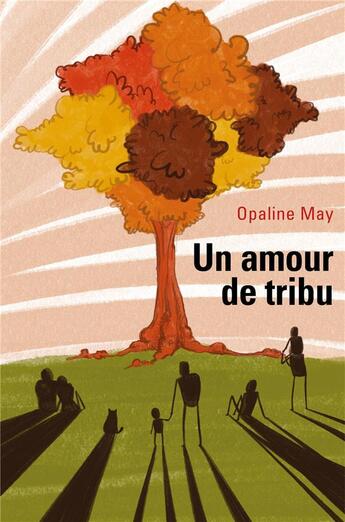 Couverture du livre « Un amour de tribu » de Opaline May aux éditions Librinova