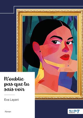 Couverture du livre « N'oublie pas que tu sais voir » de Eva Layani aux éditions Nombre 7