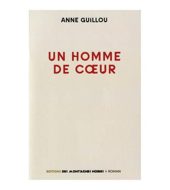 Couverture du livre « Un homme de coeur » de Anne Guillou aux éditions Montagnes Noires