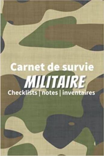 Couverture du livre « Carnet de survie militaire - Checklists | notes | inventaires : Un livre pour se préparer à être autonome et survivre en pleine nature en cas de ... de survie pour » de Anonyme aux éditions Katharos