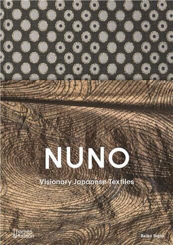 Couverture du livre « NUNO : visionary japanese textiles » de Reiko Sudo aux éditions Thames & Hudson