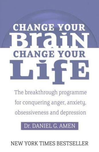 Couverture du livre « Change Your Brain Change Your Life » de Amen Daniel aux éditions Little Brown Book Group Digital