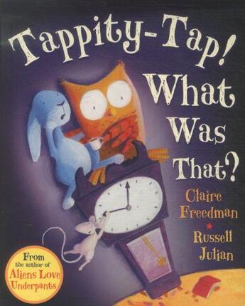 Couverture du livre « TAPPITY-TAP ! WHAT WAS THAT ? » de Russell Julian et Claire Fredman aux éditions Scholastic