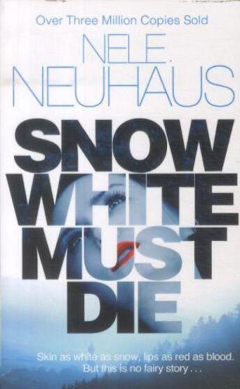 Couverture du livre « SNOW WHITE MUST DIE » de Nele Neuhaus aux éditions Pan Books Ltd