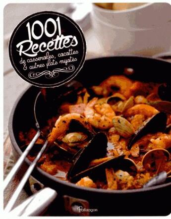 Couverture du livre « 1001 recettes de casseroles, cocottes et autres plats mijotés » de  aux éditions Parragon