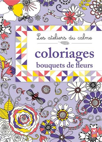 Couverture du livre « Coloriages bouquets de fleurs - les ateliers du calme » de Davies Hannah aux éditions Deux Coqs D'or