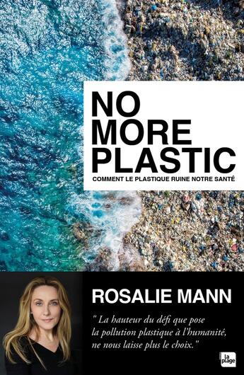 Couverture du livre « No more plastic : Comment le plastique ruine notre santé » de Rosalie Mann aux éditions La Plage