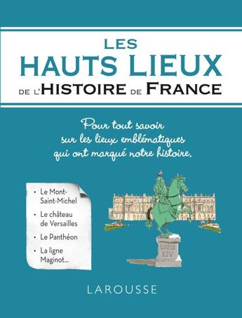 Couverture du livre « Les hauts lieux de l'histoire de France » de Renaud Thomazo aux éditions Larousse