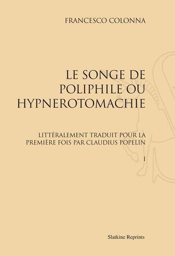 Couverture du livre « Le songe de Poliphile ou hypnerotomachie » de Francesco Colonna aux éditions Slatkine Reprints