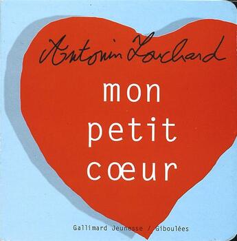 Couverture du livre « Mon petit coeur » de Antonin Louchard aux éditions Gallimard-jeunesse