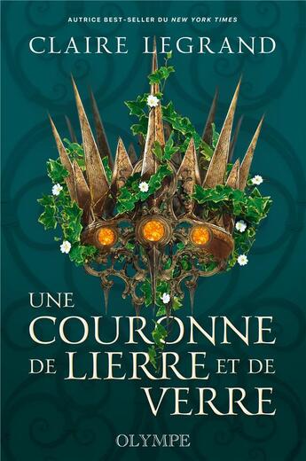 Couverture du livre « Middlemist Tome 1 : Une couronne de lierre et de verre » de Claire Legrand aux éditions Olympe