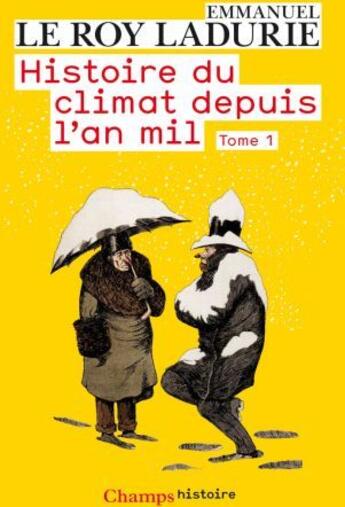 Couverture du livre « Histoire du climat depuis l'an mil » de Le Roy Ladurie E. aux éditions Flammarion