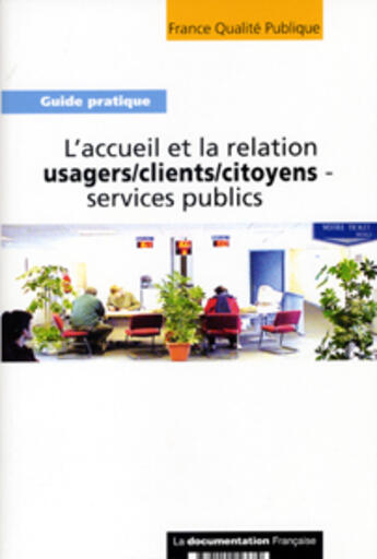 Couverture du livre « L'accueil et la relation usagers-clients-citoyens ; services publics » de  aux éditions Documentation Francaise