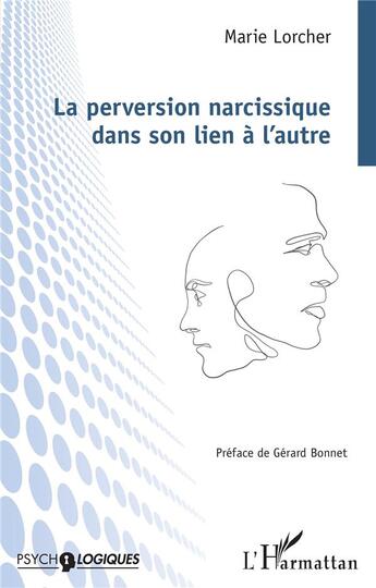 Couverture du livre « La perversion narcissique dans son lien à l'autre » de Marie Lorcher aux éditions L'harmattan