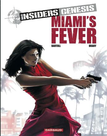 Couverture du livre « Insiders - genesis Tome 3 : Miami's fever » de Jean-Claude Bartoll et Renaud Garreta et Luc Brahy aux éditions Dargaud