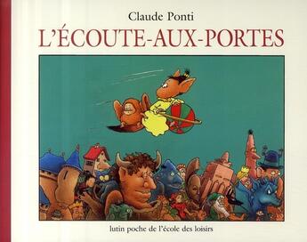 Couverture du livre « L'écoute-aux-portes » de Claude Ponti aux éditions Ecole Des Loisirs