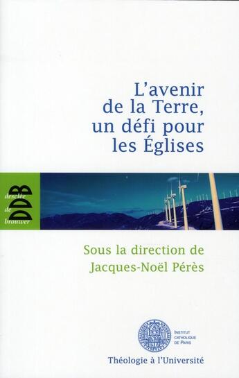 Couverture du livre « Avenir de la terre, un défi pour les églises » de Jean-Noel Peres aux éditions Desclee De Brouwer