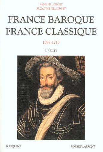 Couverture du livre « France baroque ; France classique t.1 » de Rene Pillorget et Suzanne Pillorget aux éditions Bouquins