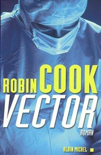 Couverture du livre « Vector » de Robin Cook aux éditions Albin Michel