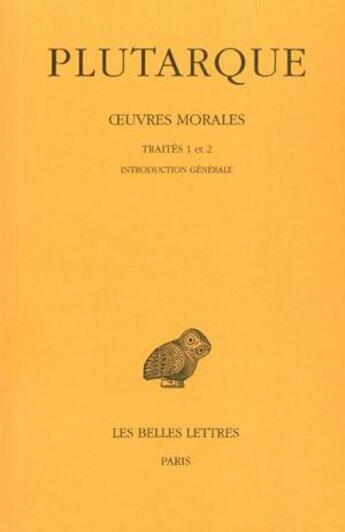 Couverture du livre « Traités 1 et 2 » de Plutarque aux éditions Belles Lettres