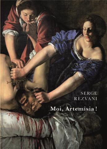 Couverture du livre « Moi, Artemisia » de Rezvani Serge aux éditions Belles Lettres