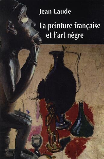 Couverture du livre « La peinture française et l'art nègre » de Jean Laude aux éditions Klincksieck