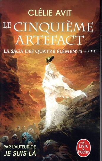 Couverture du livre « La saga des quatre éléments t.4 ; le cinquième artefact » de Clelie Avit aux éditions Le Livre De Poche