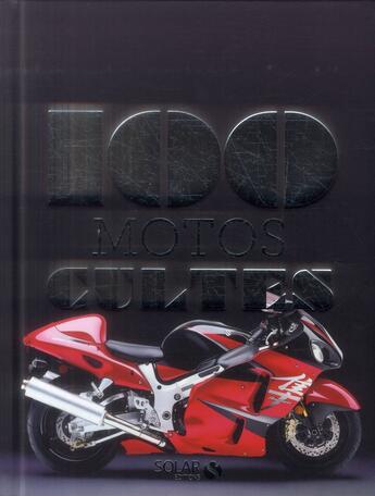 Couverture du livre « 100 motos cultes » de Claude De La Chapelle aux éditions Solar