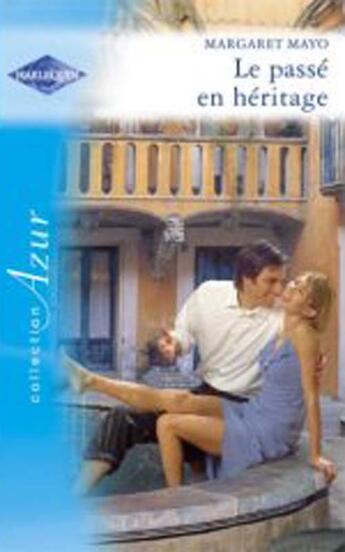 Couverture du livre « Le passé en héritage » de Margaret Mayo aux éditions Harlequin