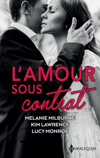 Couverture du livre « L'amour sous contrat : une lune de miel avec l'ennemi, une si dangereuse alliance, amoureuse malgré tout » de Lucy Monroe et Kim Lawrence et Melanie Milburne aux éditions Harlequin